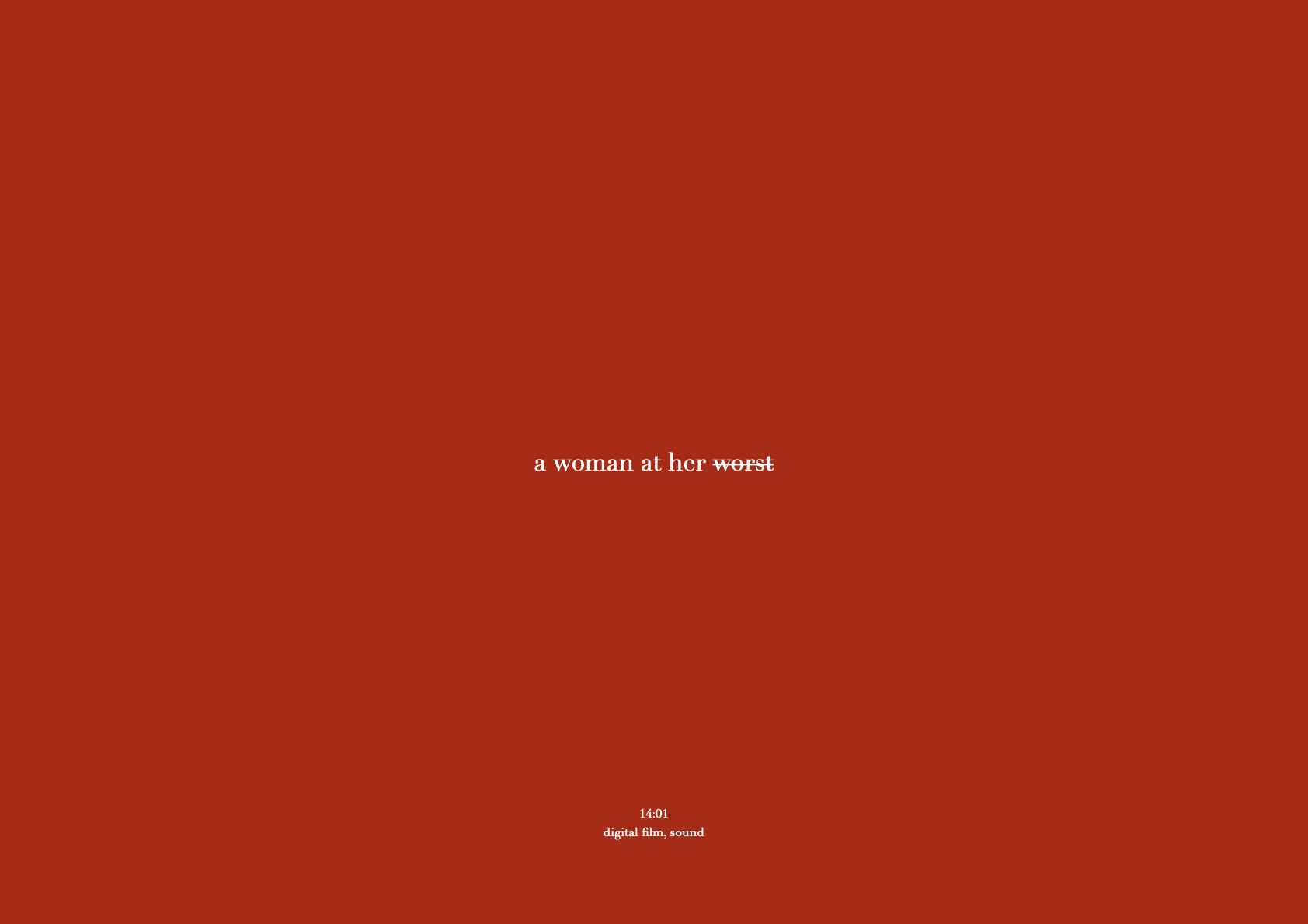 a woman at her worst (2025), moving image, sound, 14:01 minutes